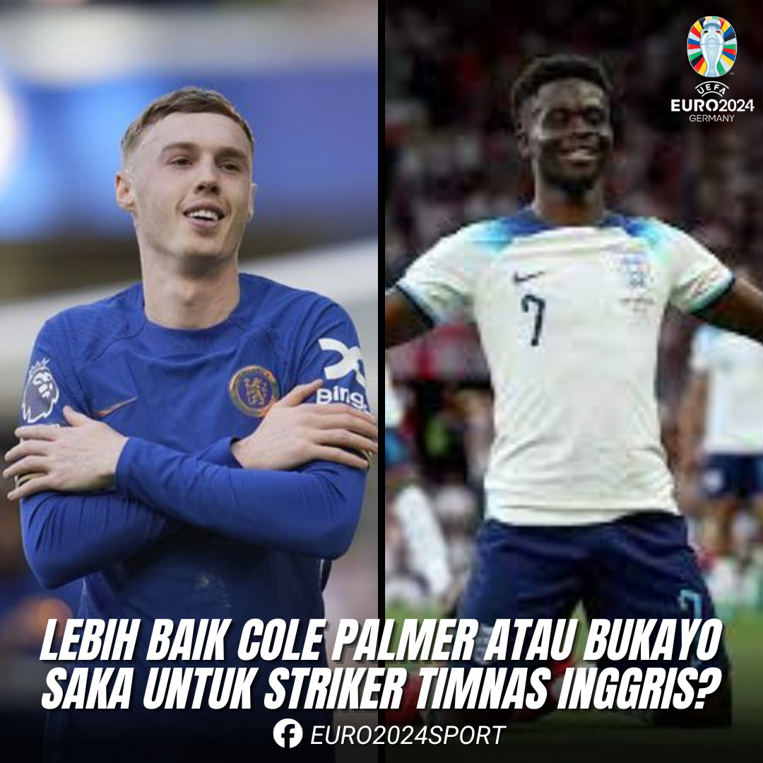 Timnas Inggris Memanggil Untuk Seorang Striker Bukayo Saka Atau Cole Palmer ?