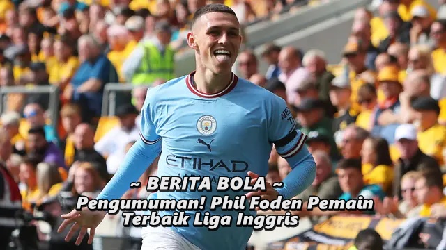 Pengumuman! Phil Foden Pemain Terbaik Liga Inggris