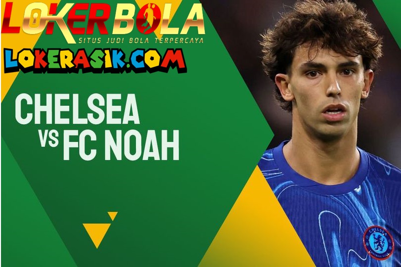 Prediksi Chelsea vs FC Noah 8 November 2024